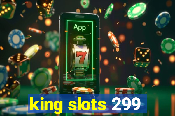 king slots 299